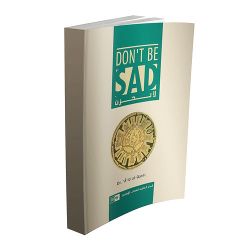 Don't Be Sad by Dr. Aid ibn Abdullah al-Qarni